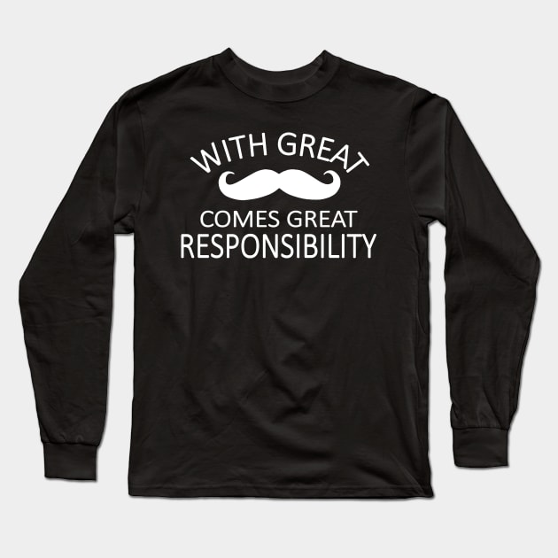 with great mustache comes great responsibility Long Sleeve T-Shirt by pickledpossums